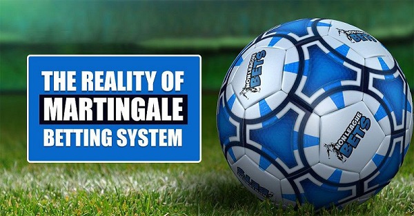 Martingale System Phương pháp giúp bạn kiếm tiền từ cá cược bóng đá online